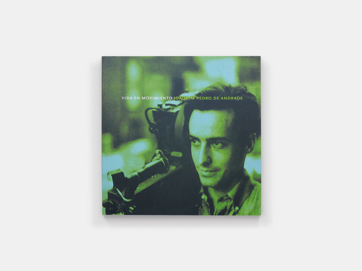 Joaquim Pedro de Andrade. Vida en movimiento