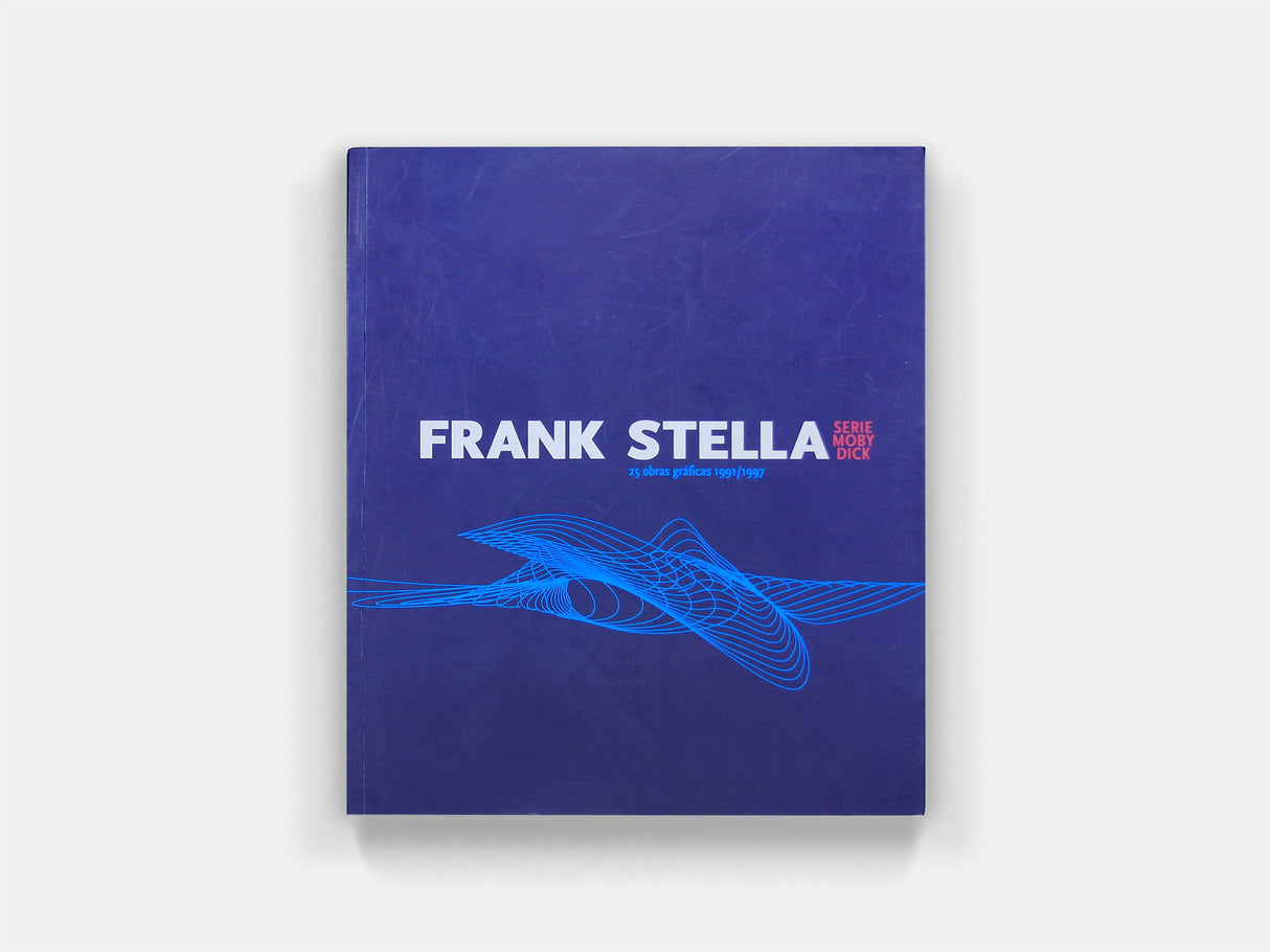 Frank Stella Catalog. Moby Dick Series 25 Graphic Works 1991-1997