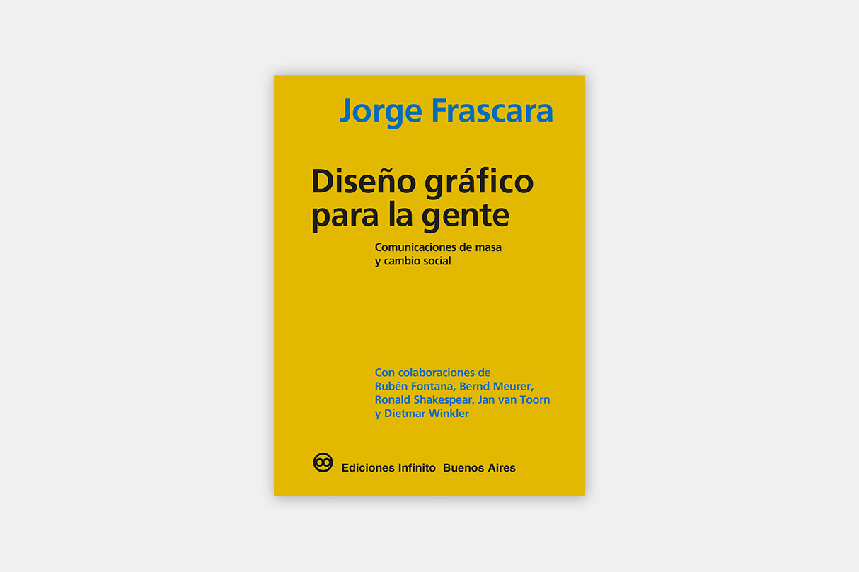 Diseño gráfico para la gente. Comunicaciones de masa y cambio social