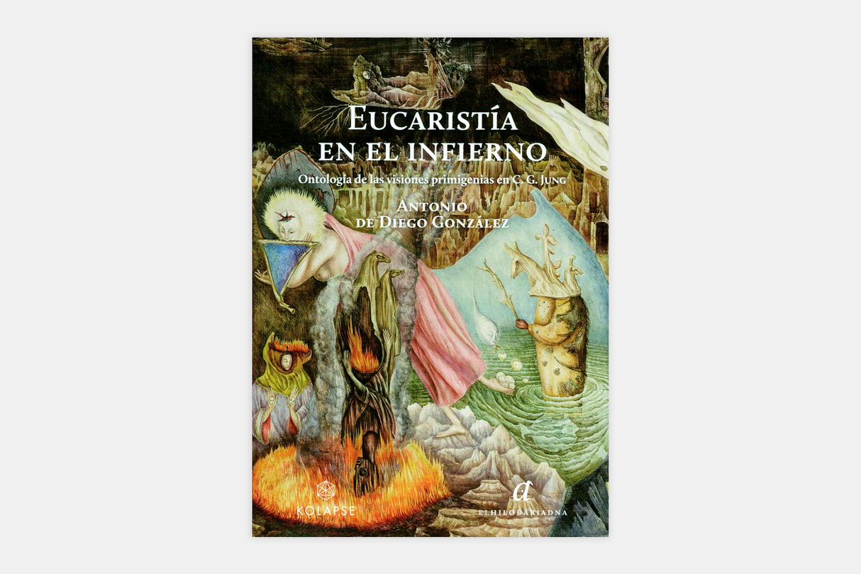 Eucaristía en el infierno. Ontología de las visiones primigenias en C. G. Jung