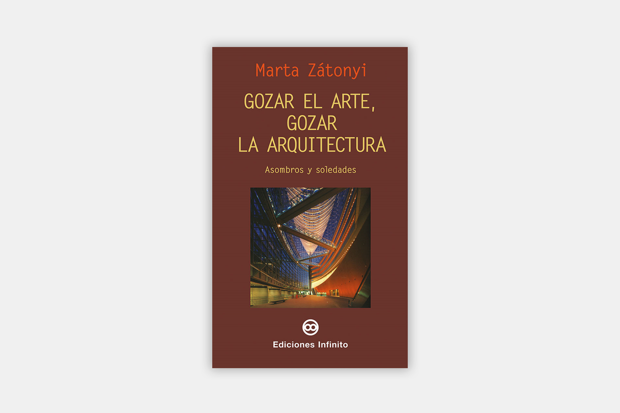 Gozar el arte, gozar la arquitectura. Asombros y soledades