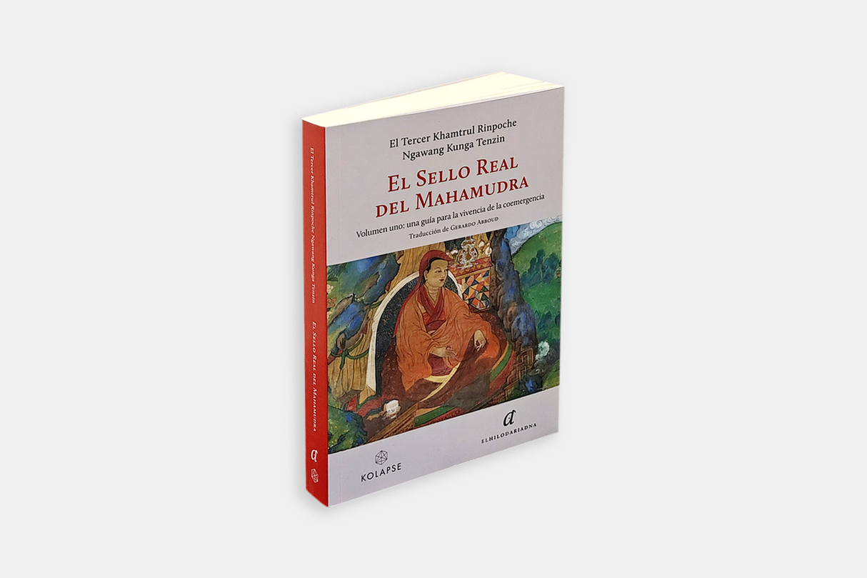 El Sello Real del Mahamudra | Volumen 1: una guía para la vivencia de la coemergencia